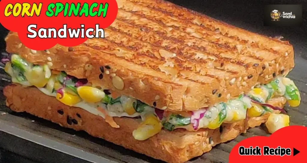 Corn Spinach Sandwich without cheese