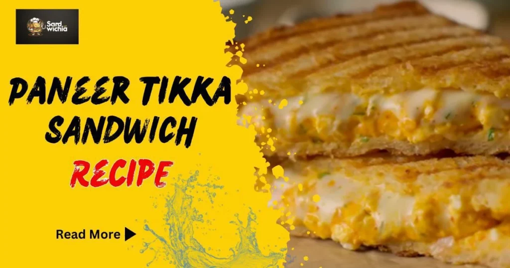 Paneer Tikka Sandwich Recipe