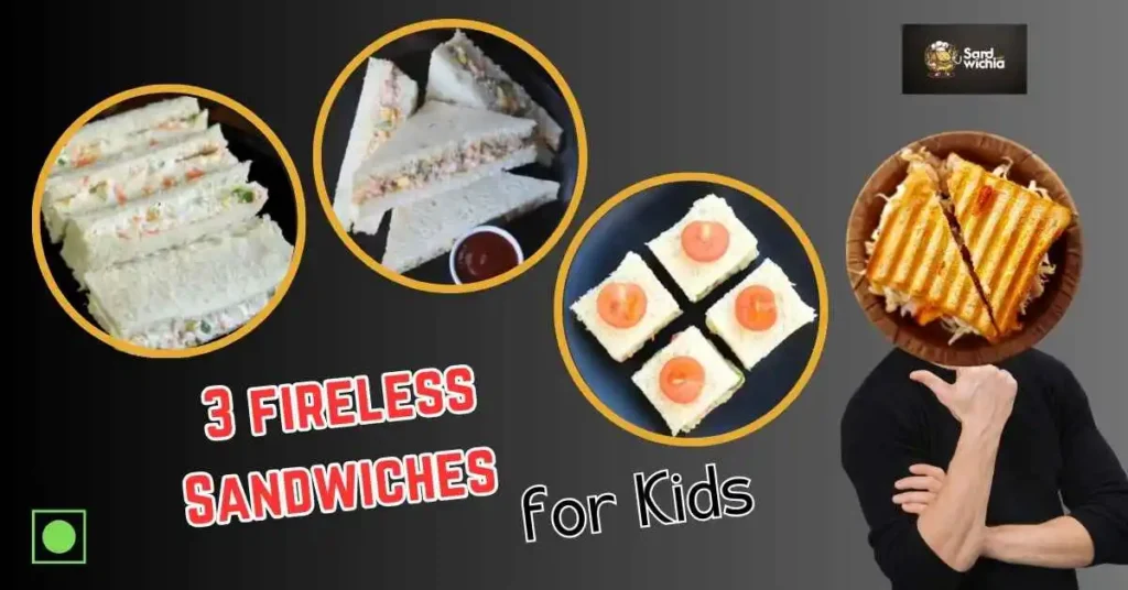 Fireless sandwich recipe for kids