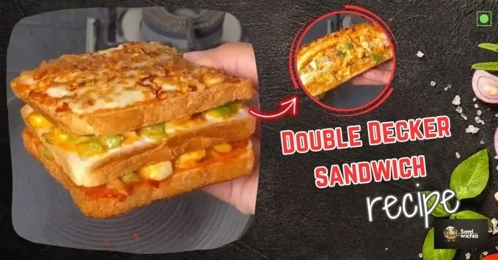 Recipe for Double decker sandwich