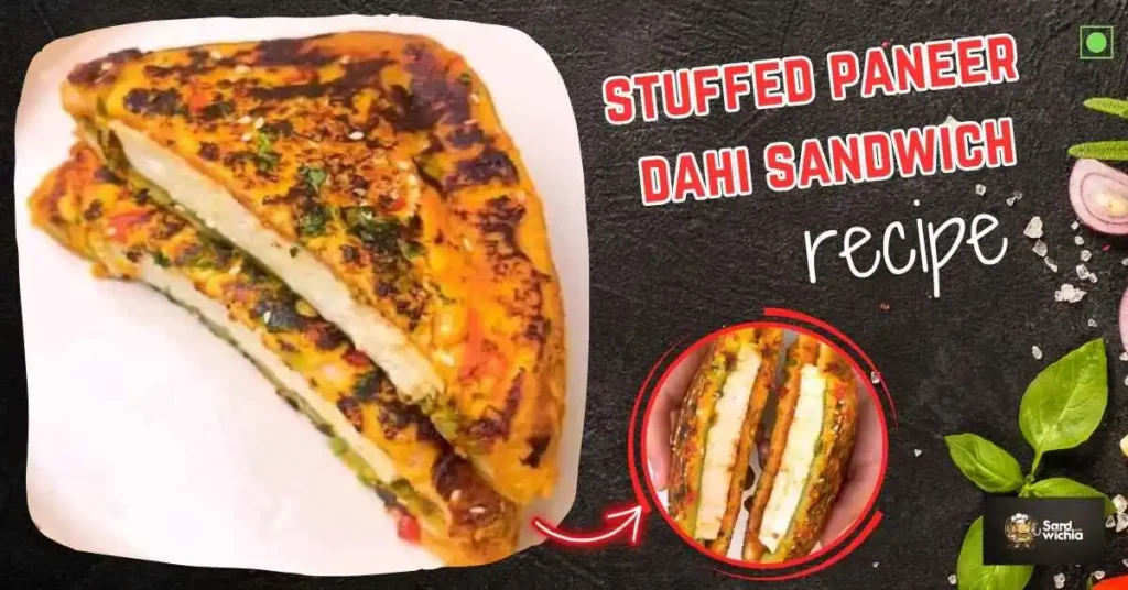 stuffed paneer dahi sandwich recipe